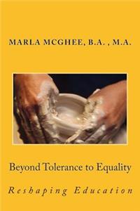 Beyond Tolerance to Equality