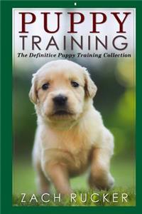 Puppy Training: The Definitive Puppy Training Collection