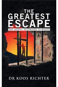 Greatest Escape: The Gospel According to Moses