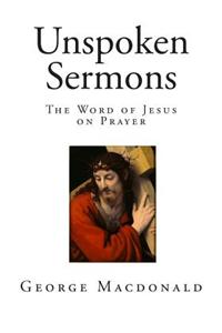 Unspoken Sermons: The Word of Jesus on Prayer