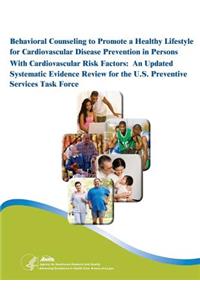 Behavioral Counseling to Promote a Healthy Lifestyle for Cardiovascular Disease Prevention in Persons With Cardiovascular Risk Factors