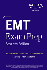 EMT Exam Prep, Seventh Edition: Focused Prep for the Nremt Cognitive Exam