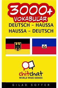 3000+ Deutsch - Haussa Haussa - Deutsch Vokabular