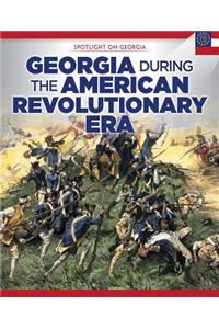 Georgia During the American Revolutionary Era
