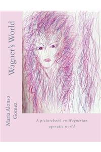 Wagner's World