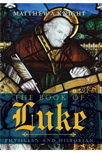 Book of Luke: Physician and Historian