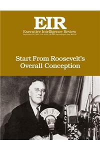 Start From Roosevelt's Overall Conception