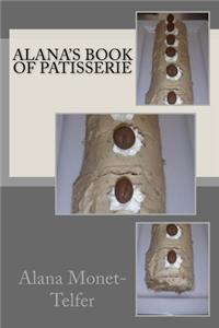 Alana's Book of Patisserie