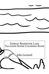 Embsay Reservoir Lake Vacation Super Coloring Book