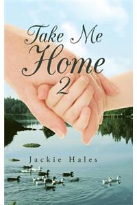 Take Me Home 2
