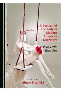 Portrait of the Lady in Modern American Literature: Poor Little Rich Girl