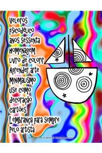 Veleiros psicodélico anos sessenta homenagem livro de colorir Aprender arte minimalismo use como decoração cartões Lembrança para sempre Pelo artista Grace Divine