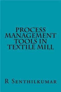 Process Management Tools in Textile Mill