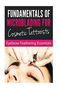 Fundamentals of Microblading for Cosmetic Tattooists