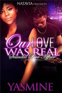 Our Love Was Real