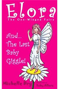 Elora, The One Winged Fairy and The Last Baby Giggle