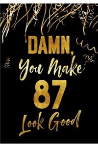 Damn, You Make 87 Look Good