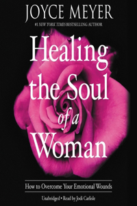 Healing the Soul of a Woman Lib/E