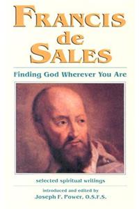 Francis De Sales: Finding God Wherever You are
