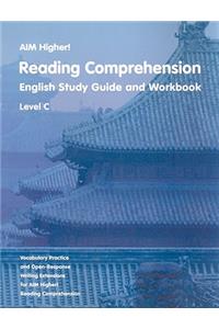 Aim Higher!: Reading Comprehension, Level C: English Study Guide and Workbook