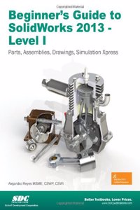 Beginner's Guide to Solidworks 2013