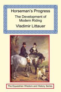 Horseman's Progress - The Development of Modern Riding