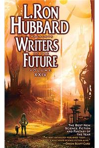 L. Ron Hubbard Presents Writers of the Future, Volume XXIV