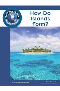 How Do Islands Form?