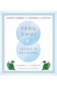 Feng Shui: Seeing Is Believing