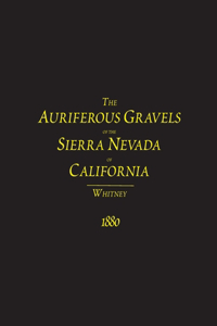Auriferous Gravels of the Sierra Nevada of California