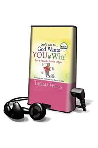 Don't Give In... God Wants You to Win!