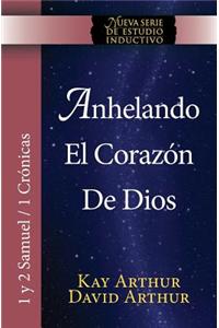 Anhelando El Corazon de Dios / Desiring God's Own Heart (New Inductive Series Study) (1 & 2 Samuel and 1 Chronicles)