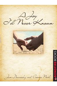 A Joy I'd Never Known