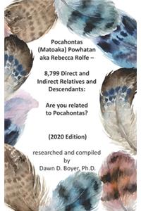 Pocahontas (Matoaka) Powhatan aka Rebecca Rolfe - 8,799 Direct and Indirect Relatives and Descendants