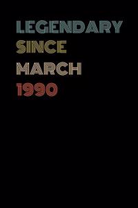 Legendary Since March 1990 - Birthday Gift For 29 Year Old Men and Women Born in March 1990