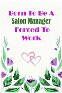 Born To Be A Salon Manager Forced To Work