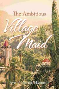 Ambitious Village Maid