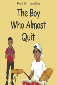 Boy Who Almost Quit