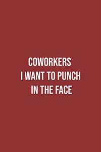 Coworkers i want to punch in the face