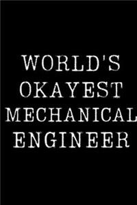 World's Okayest Mechanical Engineer