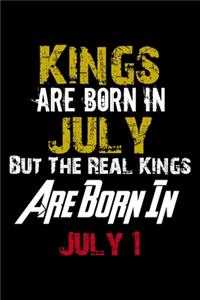 Kings Are Born In July Real Kings Are Born In July 1 Notebook Birthday Funny Gift