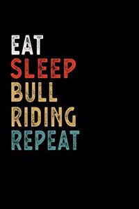 Eat Sleep Bull Riding Repeat Funny Sport Gift Idea