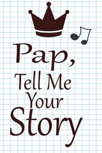 pap, tell me your story