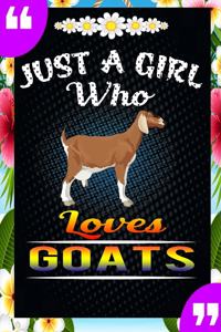 Just A Girl Who Loves Goats