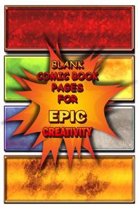 Blank Comic Book Pages For Epic Creativity: 100 Pages - 8.5x11 Inch - Great For Drawing Your Own Art!