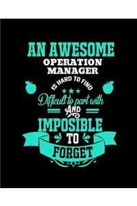 An Awesome Operation Manager Is Hard to Find Difficult to Part with and Impossible to Forget