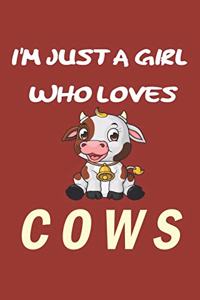 I'm Just A Girl Who Loves cows