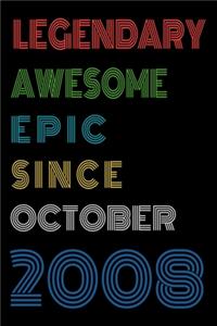 Legendary Awesome Epic Since October 2008 Notebook Birthday Gift For Women/Men/Boss/Coworkers/Colleagues/Students/Friends.