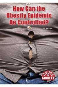 How Can the Obesity Epidemic Be Controlled?