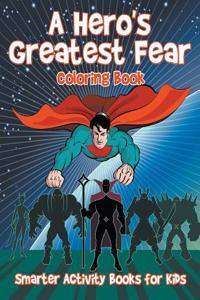 A Hero's Greatest Fear Coloring Book